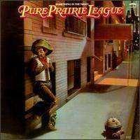 Pure Prairie League : Something in the Night
